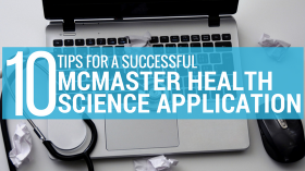 Top 10 Tips for a Successful McMaster Health Science Application