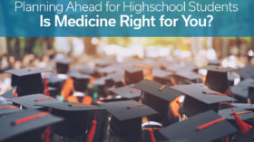 Planning Ahead for Highschool Students : Is Medical right for you? Banner