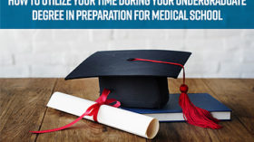 How to Utilize your Time during your undergraduate degree in preparation for medical school