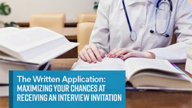 The Written Application : Maximizing your chances at receiving an interview invitation