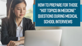 How to Prepare for those "hot topics in medicine" questions during medical school interviews Banner