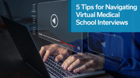 5 Tips for Navigating Virtual Medical School Interviews