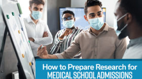 How to Prepare Research for Medical School Admissions