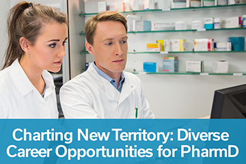 Charting New Territory: Diverse Career Opportunities for PharmD