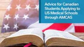 Guidance for Canadian students on applying to U.S. medical schools via AMCAS, highlighting key steps and tips.