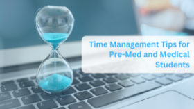 Time Management Tips for Pre-Med and Medical Students