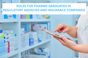 Roles for PharmD Graduates in Regulatory Agencies and Insurance Companies