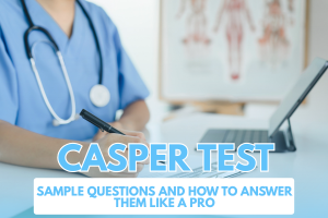 Casper Test Sample Questions and How to Answer Them Like a Pro