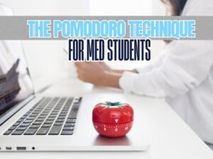 The Pomodoro Technique for Med Students: Study More in Less Time