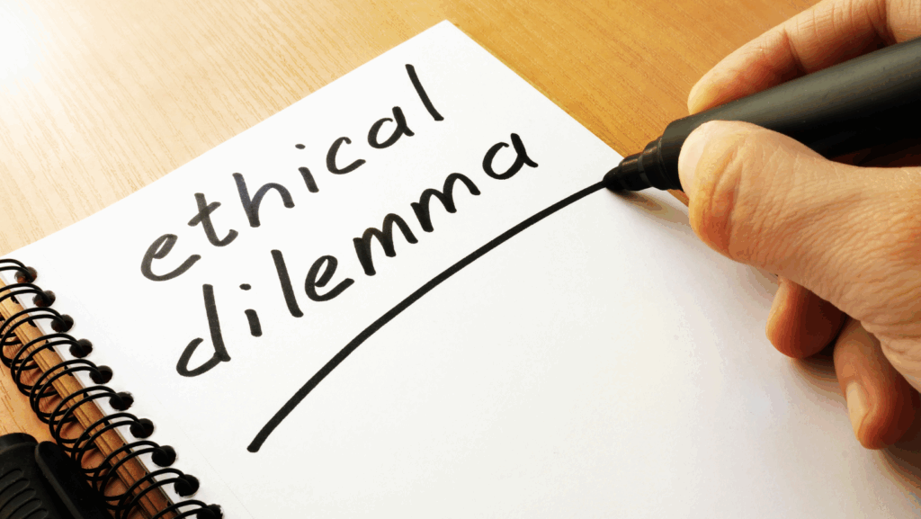 ethical dilemmas.
