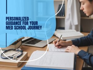 Personalized Guidance for Your Med School Journey