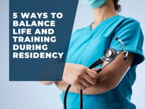 Life During Residency